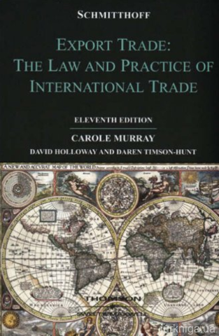 Schmitthoff's Export Trade: The Law and Practice of International Trade. 11th edition
