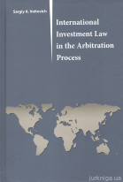International Investment Law in the Arbitration Process