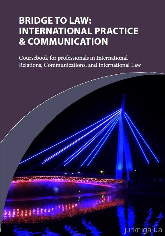 Bridge to Law: International Practice & Communication Bridge to Law: International Practice & Communication