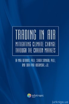 Trading in air: mitigating climate change through the carbon markets - фото